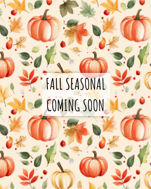 Seasonal - Coming Soon